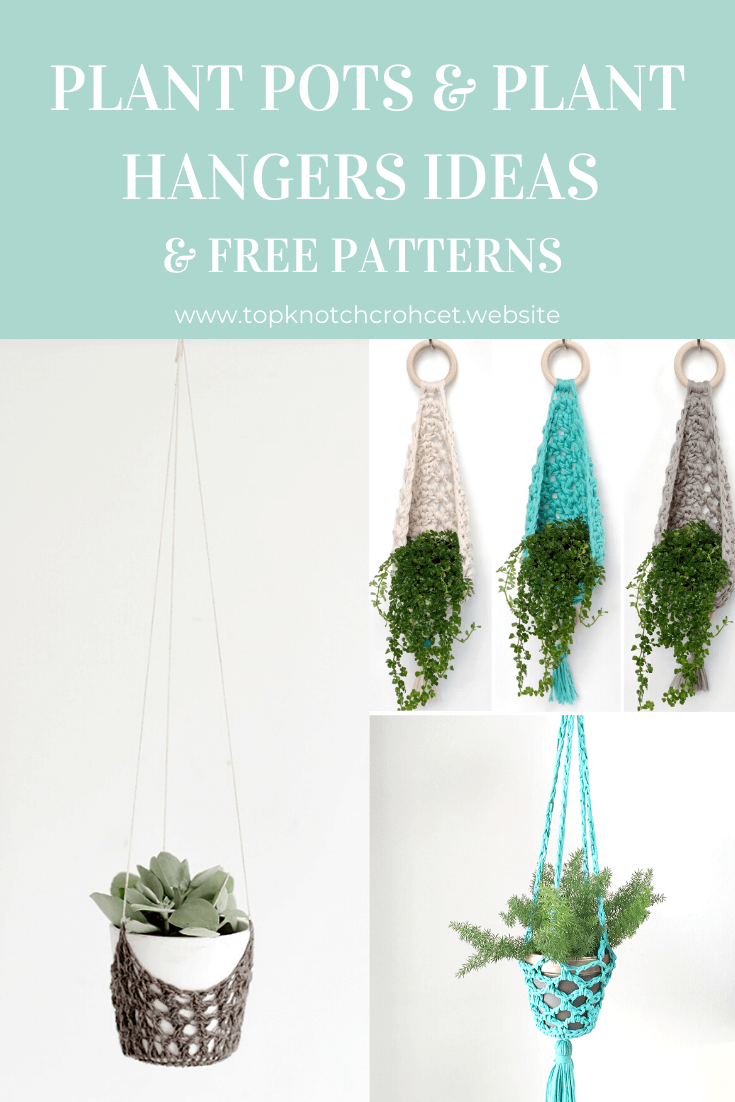 Crochet Plant Pots and Plant Hangers Ideas - Free Patterns – Topknotch